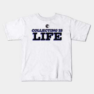 Collecting Is Life Kids T-Shirt